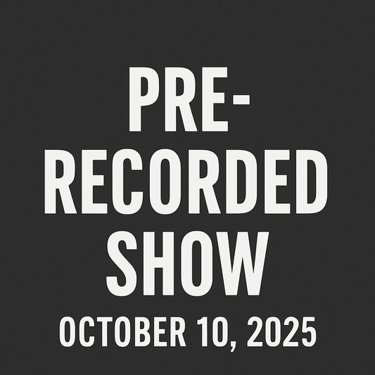 Recorded Show 10/10/2025